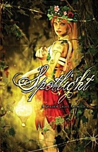 Spotlight: A Golden Light Anthology (Paperback)