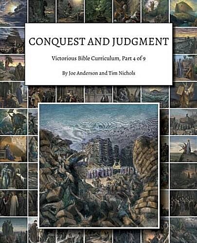 Conquest and Judgment: Victorious Bible Curriculum, Part 4 of 9 (Paperback)