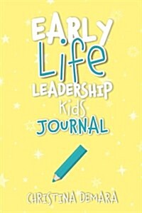 Early Life Leadership Kids Journal (Paperback)