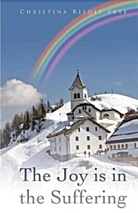 The Joy Is in the Suffering (Paperback)