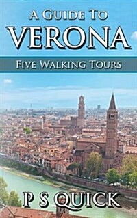 A Guide to Verona : Five Walking Tours (Paperback, Standard ed.)