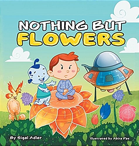 Nothing But Flowers: Children Bedtime Story Picture Book (Hardcover)