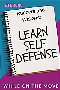 Learn Self Defense While on the Move (Paperback)