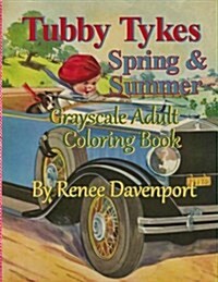 Tubby Tykes Spring & Summer Grayscale Adult Coloring Book (Paperback)