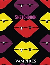 Sketchbook (Vampires): This Vampire Sketchbook Has 50 Large Blank Pages (8.5 by 11) (Black Ink Backed to Stop Bleed Through Paper) for Drawin (Paperback)