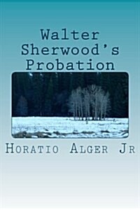 Walter Sherwoods Probation (Paperback)