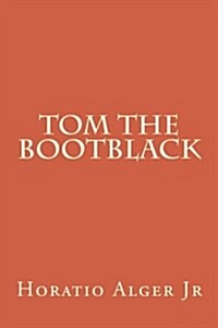 Tom the Bootblack (Paperback)