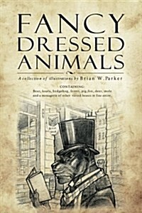 Fancy Dressed Animals: A Collection of Illustrations (Paperback)