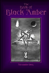 The Book of Black Amber: The Definitive Guide to Energy Vampirism and Black Magic. (Paperback)