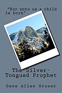 The Silver-Tongued Prophet (Paperback)