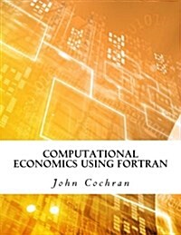 Computational Economics Using FORTRAN (Paperback)