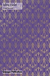 Ultra Violet Lined Journal: Medium Lined Journaling Notebook, Ultra Violet Color of the Year 2018 - Flower Ornament Cover, 6x9, 130 Pages (Paperback)