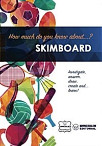How Much Do You Know About... Skimboard (Paperback)