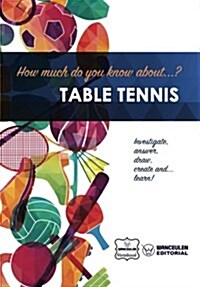 How Much Do Yo Know About... Table Tennis (Paperback)