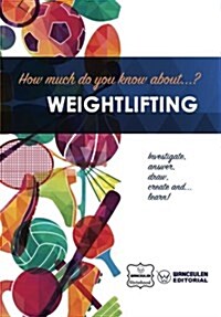 How Much Do You Know About... Weightlifting (Paperback)