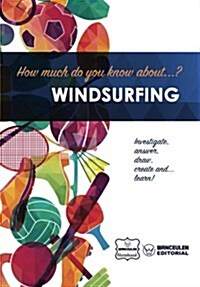 How Much Do You Know About... Windsurf (Paperback)