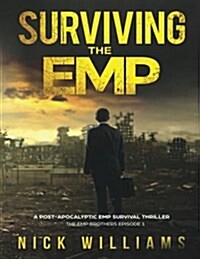 Surviving the Emp: A Post-Apocalyptic Emp Survival Thriller (Paperback)