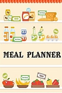 Meal Planner: Weekly Menu Planner with Grocery List, Plan Your Meals Weekly (52 Weeks) Food Planner (Paperback)