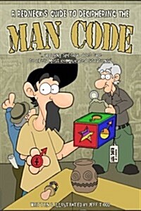 A Rednecks Guide to Deciphering the Man Code (Paperback)