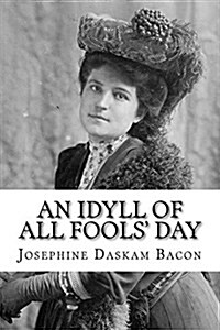 An Idyll of All Fools Day (Paperback)