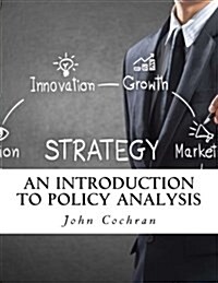 An Introduction to Policy Analysis (Paperback)