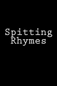 Spitting Rhymes: Journal / Notebook 150 Lined Pages 6 X 9 Softcover (Paperback)