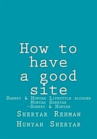 How to Have a Good Site (Paperback)