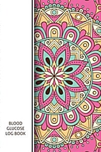 Blood Glucose Log Book: Portable 6 X 9 Inches Diabetic Food Journal, Blood Sugar Log, Daily Sugar Log, for 52 Days with 104 Pages, Breakfast L (Paperback)