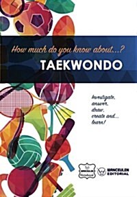 How Much Do You Know About... Taekwondo (Paperback)
