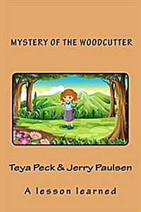 Mystery of the Woodcutter: A Lesson Learned (Paperback)