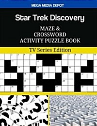 Star Trek Discovery Maze and Crossword Activity Puzzle Book: TV Series Edition (Paperback)