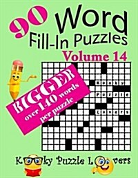 Word Fill-In Puzzles, Volume 14, 90 Puzzles, Over 140 Words Per Puzzle (Paperback)