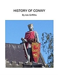 History of Conwy (Paperback)