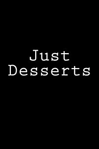 Just Desserts: Journal / Notebook 150 Lined Pages 6 X 9 Softcover (Paperback)