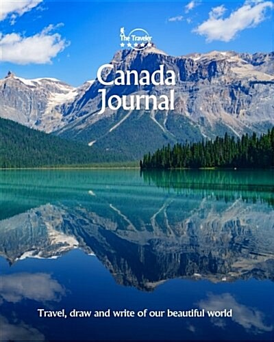 Canada Journal: Travel and Write of Our Beautiful World (Paperback)