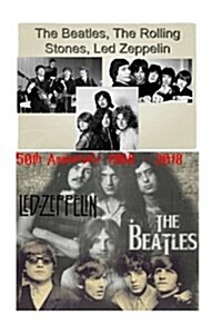 Led Zeppelin, the Beatles & the Rolling Stones!: 50th Anniversary 1968 - 2018 (Paperback)