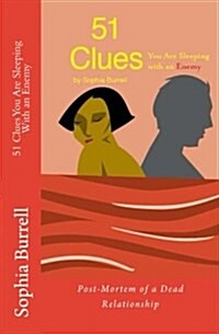 51 Clues, You Are Sleeping with an Enemy: Post-Mortem of a Dead Relationship (Paperback)