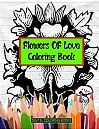 Flowers of Love Coloring Book (Paperback)