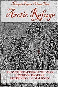 Arctic Refuge: Marquis Papers, Volume Three (Paperback)