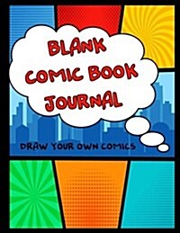 Blank Comic Book Journal: Draw Your Own Comics (Paperback)