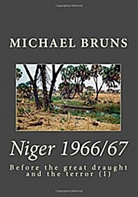 Niger 1966/67: Before the Great Draught and the Terror (Paperback)