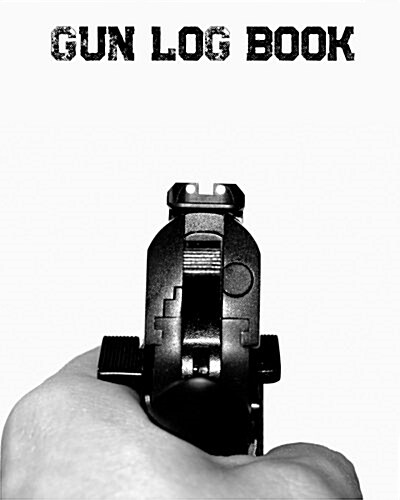 Gun Log Book: Gun Inventory, Acquisition & Disposition Record Book, 50 Entries Keep Track of Your Gun Collection (Paperback)