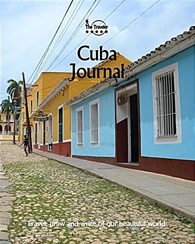 Cuba Journal: Travel and Write of Our Beautiful World (Paperback)