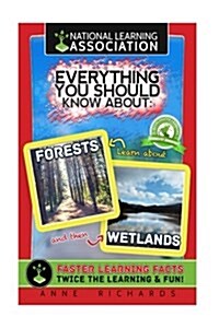 Everything You Should Know about Forests and Wetlands (Paperback)