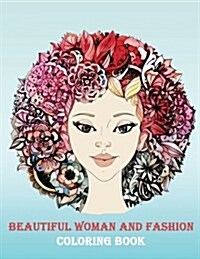 Beautiful Woman and Fashion: Adult Coloring for Relaxation Meditation Blessing (Paperback)