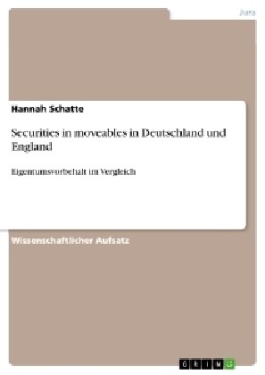 Securities in moveables in Deutschland und England: Eigentumsvorbehalt im Vergleich (Paperback)