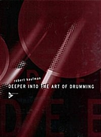 Deeper Into the Art of Drumming (Paperback)