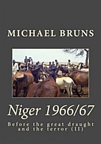 Niger 1966/67: Before the Great Draught and the Terror (II) (Paperback)