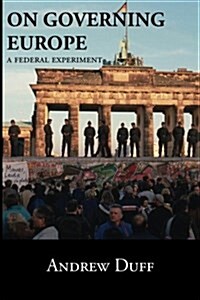 On Governing Europe: A Federal Experiment (Paperback)