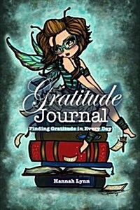 Gratitude Journal: Finding Gratitude in Every Day! (Library Fairy Cover) (Paperback)